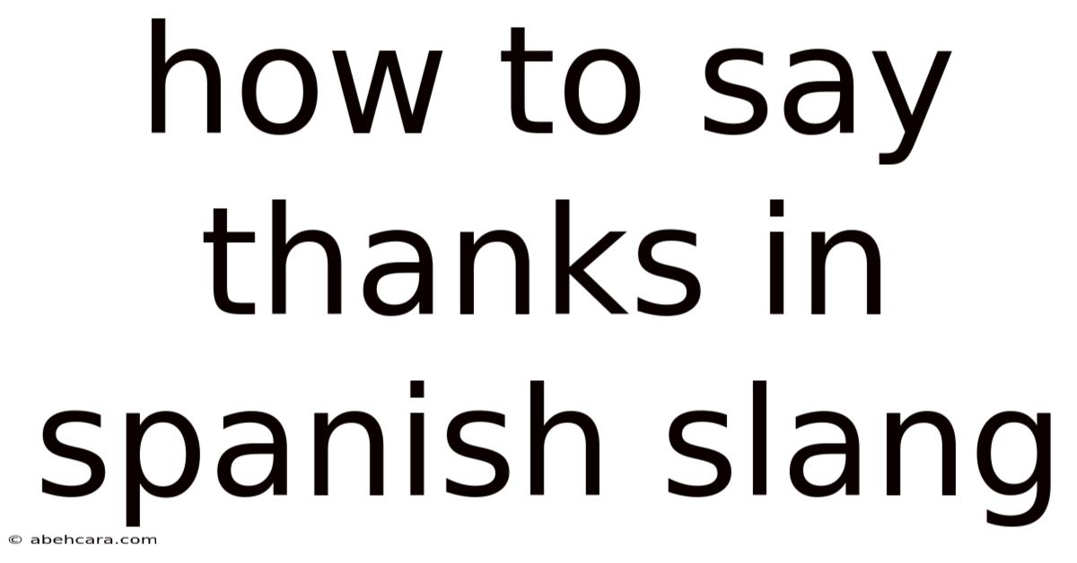 How To Say Thanks In Spanish Slang