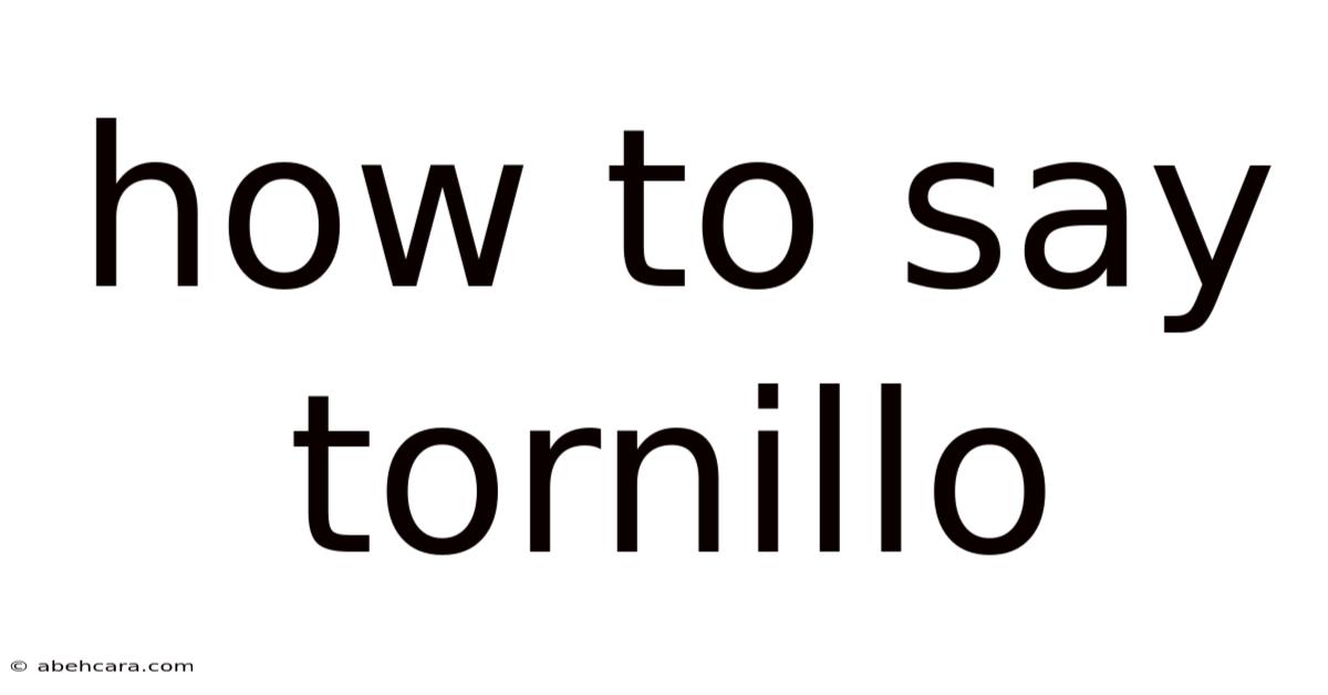 How To Say Tornillo